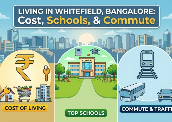 Living in Whitefield, Bangalore: Cost, Schools, and Commute